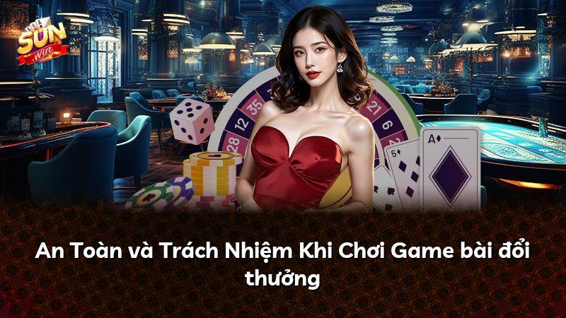 An Toàn và Trách Nhiệm Khi Chơi Game bài đổi thưởng
