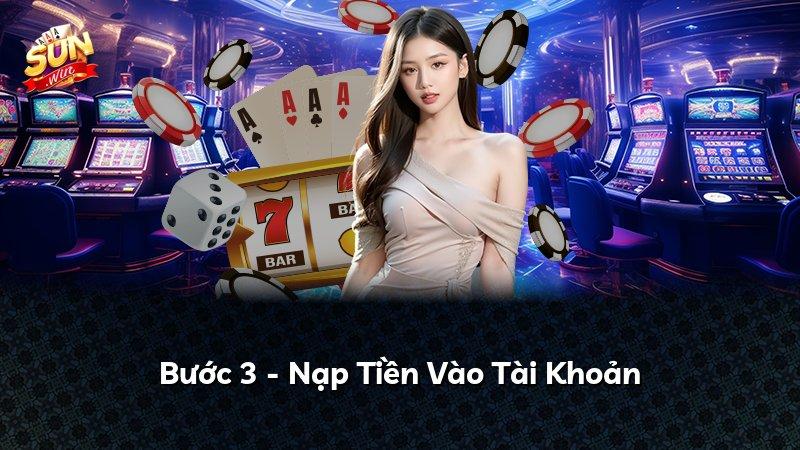Bước 3 - Nạp Tiền Vào Tài Khoản