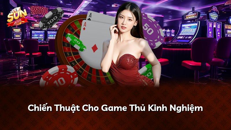 Chiến Thuật Cho Game Thủ Kinh Nghiệm