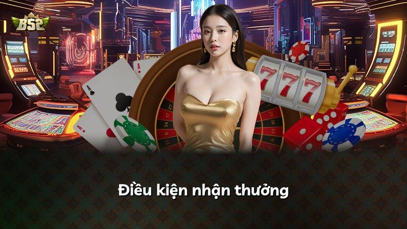 Điều kiện nhận thưởng