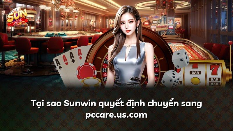 Tại sao Sunwin quyết định chuyển sang pccare.us.com