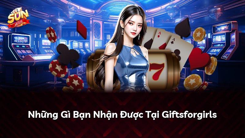 Những Gì Bạn Nhận Được Tại Giftsforgirls