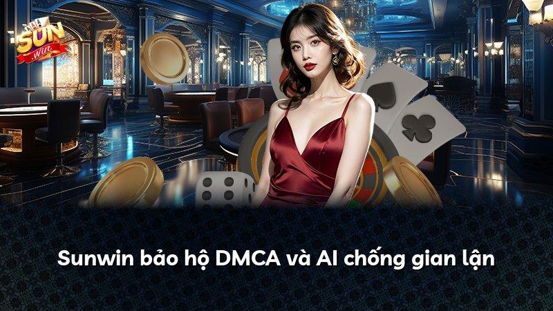 Sunwin bảo hộ DMCA và AI chống gian lận