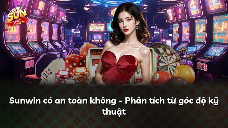 Sunwin có an toàn không - Phân tích từ góc độ kỹ thuật