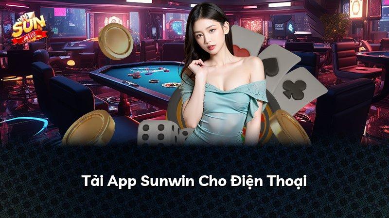 Tải App Sunwin Cho Điện Thoại