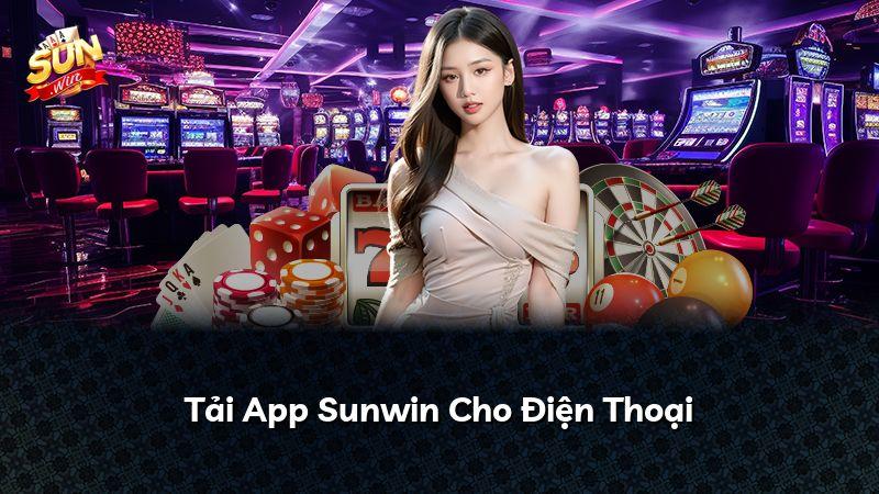 Tải App Sunwin Cho Điện Thoại