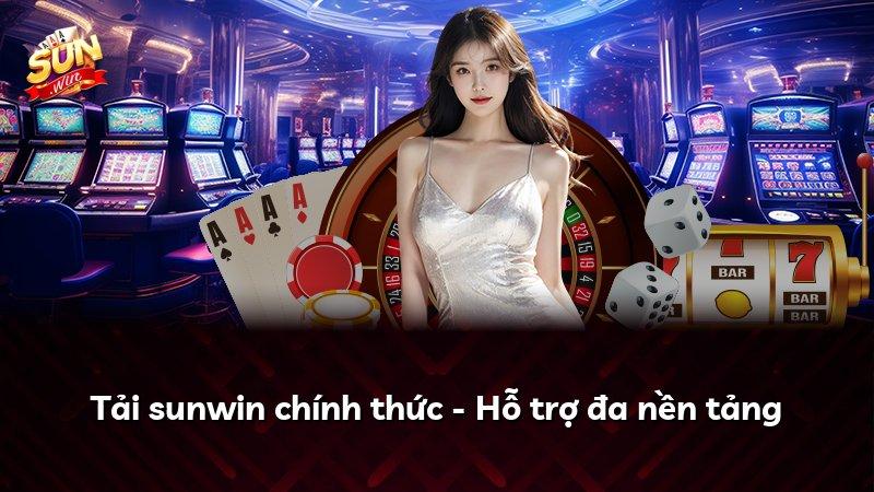 Tải sunwin chính thức - Hỗ trợ đa nền tảng