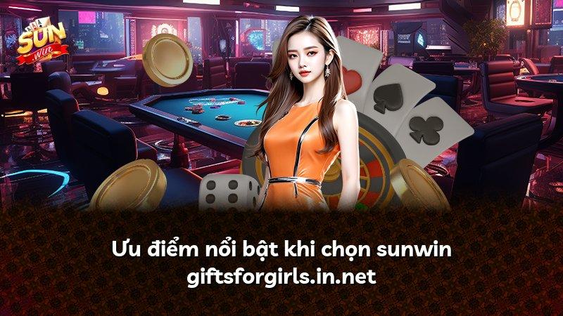Ưu điểm nổi bật khi chọn sunwin giftsforgirls.in.net